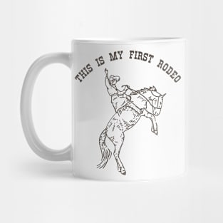 This Is My First Rodeo Mug